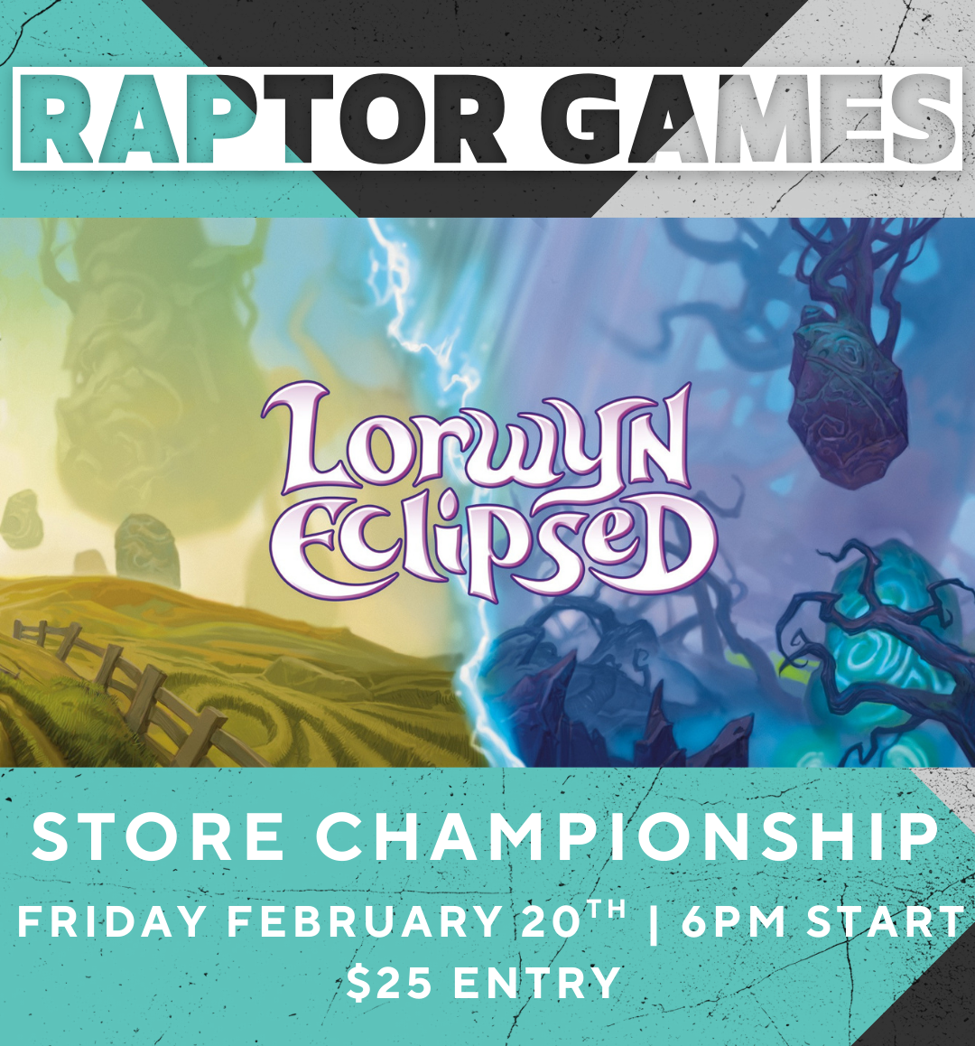 Raptor Games - Lorwyn Eclipsed Store Championship - Friday February 20